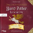 Das inoffizielle Harry-Potter-Lexikon: Alles, was ein Fan wissen muss - von Acromantula bis Zentaur Audiobook