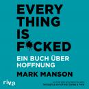 Everything is Fucked: Ein Buch über Hoffnung Audiobook