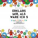 [German] - Erklärs mir, als wäre ich 5: Kinderfragen einfach beantwortet Audiobook
