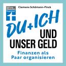 [German] - Du und ich und unser Geld  - ein Ratgeber für Paare: Finanzen als Paar organisieren, Konflikte lösen, für die Zukunft vorsorgen Audiobook