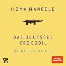 [German] - Das deutsche Krokodil: Meine Geschichte Audiobook