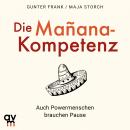 Die Mañana-Kompetenz: Auch Powermenschen brauchen Pause Audiobook