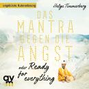 [German] - Das Mantra gegen die Angst oder Ready for everything: Neun Tage in Kathmandu Audiobook