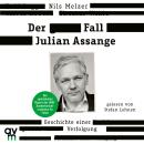 [German] - Der Fall Julian Assange: Geschichte einer Verfolgung - Der spektakuläre Report des UNO-So Audiobook