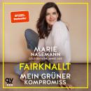 Fairknallt: Mein grüner Kompromiss Audiobook