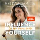 Influence yourself!: Sei dein eigenes Vorbild Audiobook