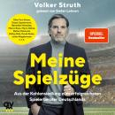 Meine Spielzüge: Aus der Kohlensiedlung zum erfolgreichsten Spielerberater Deutschlands Audiobook