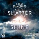 [German] - Shatter and Shine: Faith-Reihe 2 Audiobook