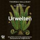 [German] - Urwelten: Eine Reise durch die ausgestorbenen Ökosysteme der Erdgeschichte Audiobook