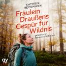 [German] - Fräulein Draußens Gespür für Wildnis: Wilde Natur entdecken mit der beliebten Outdoor-Blo Audiobook