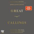 [German] - Great Callings: Überwinde, was dich zurückhält, und finde deine Bestimmung | Von der Bestseller-Autorin der »101 Essays« Audiobook