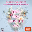 [German] - Shine Like Midnight Sun: Strong Hearts 2 Audiobook