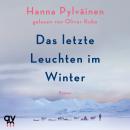[German] - Das letzte Leuchten im Winter: Roman. Auf der Shortlist für den National Book Award 2023 Audiobook
