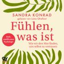 [German] - Fühlen, was ist: Wie wir den Mut finden, uns selbst zu vertrauen Audiobook