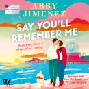 [German] - Say You'll Remember Me: Roman | Der neue Liebesroman der Spiegel-Bestsellerautorin über e Audiobook