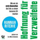 [German] - Hoffnung für Verzweifelte: Wie wir als erste Generation die Erde zu einem besseren Ort machen  | Faktenbasierte und optimistische Lösungsansätze für den Klimawandel Audiobook