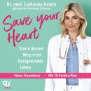 [German] - Save your Heart: Starte deinen Weg in ein herzgesundes Leben Audiobook
