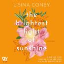 [German] - The Brightest Light of Sunshine (Brightest Light 1): Roman | Ballettlehrerin trifft auf Tattookünstler: Slow Burn New Adult-Romance (Grace & Cal) Audiobook