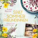 [German] - Spätsommerfreundinnen (ungekürzt) Audiobook