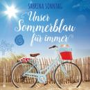 [German] - Unser Sommerblau für immer (ungekürzt) Audiobook