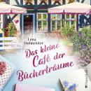 Das kleine Café der Bücherträume (ungekürzt) Audiobook