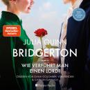 Bridgerton - Wie verführt man einen Lord? (ungekürzt): Band 3 Audiobook