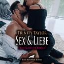 Sex & Liebe / Erotische Geschichte: Wie bekommt sie diesen Mann bloß in ihr Bett? Audiobook