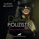 Die heiße Polizistin / Erotik Audio Story / Erotisches Hörbuch: Er zeigt ihr, dass in ihr mehr als e Audiobook