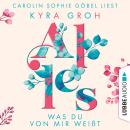 [German] - Alles was du von mir weißt - Alles-Trilogie, Teil 2 (Ungekürzt) Audiobook