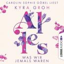 [German] - Alles was wir jemals waren - Alles-Trilogie, Teil 3 (Ungekürzt) Audiobook