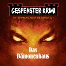 [German] - Gespenster-Krimi - Das Dämonenhaus Audiobook