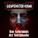 [German] - Gespenster-Krimi - Das Geheimnis der Totenmaske Audiobook