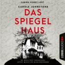 [German] - Das Spiegelhaus - Du wolltest vergessen - Jetzt musst du dich erinnern (Ungekürzt) Audiobook