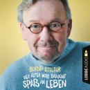 Wer älter wird, braucht Spaß am Leben (Gekürzt) Audiobook