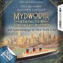 Auf Ganovenjagd in New York City - Mydworth - Ein Fall für Lord und Lady Mortimer, Band 10 (Ungekürz Audiobook