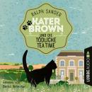 Kater Brown und die tödliche Tea Time - Ein Kater Brown-Krimi, Folge 8 (Ungekürzt) Audiobook