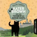 Kater Brown und das Testament der Madame Maupu - Ein Kater Brown-Krimi, Teil 4 (Ungekürzt) Audiobook