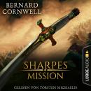 Sharpes Mission - Sharpe-Reihe, Teil 7 (Ungekürzt) Audiobook