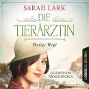 [German] - Die Tierärztin - Mutige Wege - Tierärztin-Saga, Teil 3 (Gekürzt) Audiobook