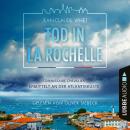 [German] - Tod in La Rochelle - Commissaire Chevalier ermittelt an der Atlantikküste - Commissaire C Audiobook