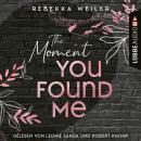 [German] - The Moment You Found Me - Lost-Moments-Reihe, Teil 2 (Ungekürzt) Audiobook