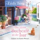 [German] - Das kleine Buchcafé an der Isar - Die Buchcafé-Reihe, Teil 1 (Ungekürzt) Audiobook