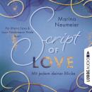 [German] - Script of Love - Mit jedem deiner Blicke - Love-Reihe, Teil 2 (Ungekürzt) Audiobook