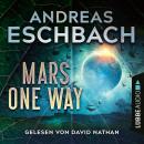 Mars one way (Ungekürzt) Audiobook