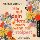 [German] - Hör auf dein Herz, auch wenn es stolpert (Ungekürzt) Audiobook