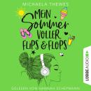 Mein Sommer voller Flips und Flops - Zuckersüße Liebesgeschichte über Freundschaft, Selbstfindung un Audiobook