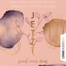 [German] - Jetzt sind wir eins - Jetzt-Reihe, Teil 2 (Ungekürzt) Audiobook