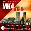 [German] - MK4 Berlin - Jagd auf einen Toten - Mordkommission 4, Teil 2 (Ungekürzt) Audiobook
