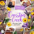 [German] - Wie deine Seele mich berührt - Crosston Creek, Teil 2 (Ungekürzt) Audiobook