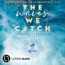 [German] - The waves we catch - Emerald Bay, Teil 2 (Ungekürzt) Audiobook